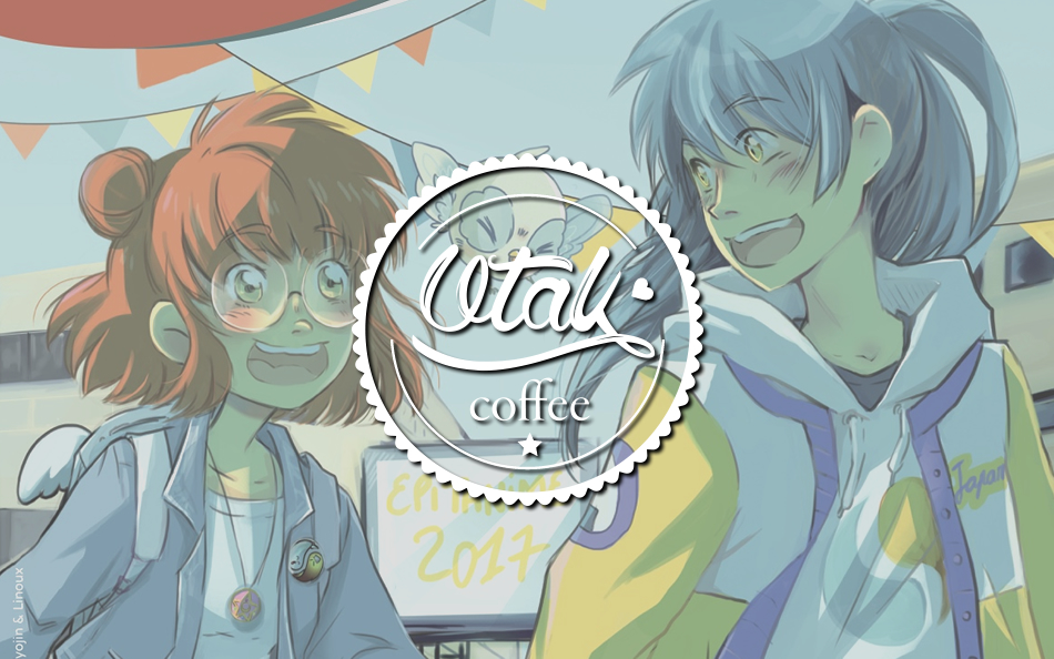 Otak Coffee #59: En route pour la convention Epitanime 2017